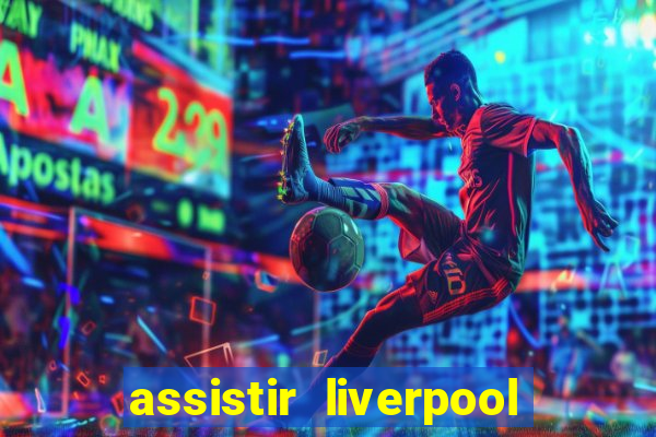 assistir liverpool x monterrey ao vivo futemax